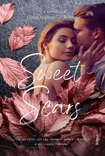 Sweet scars - Olivia Madison Williams - Libro PubMe 2023, BrightLove | Libraccio.it