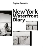 New York waterfront diary. Ediz. multilingue