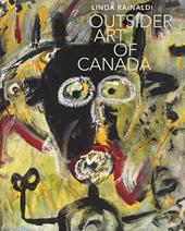 Outsider art of Canada. Ediz. illustrata