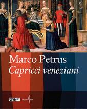 Marco Petrus. Capricci veneziani. Ediz. italiana e inglese