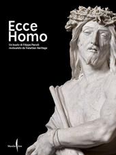 Ecce Homo. Un busto di Filippo Parodi restaurato da Venetian Heritage. Ediz. illustrata