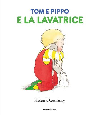 Tom e Pippo e la lavatrice. Ediz. a colori - Helen Oxenbury - Libro Camelozampa 2023, A bocca aperta | Libraccio.it