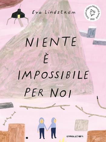 Niente è impossibile per noi. Ediz. a colori - Eva Lindström - Libro Camelozampa 2024, Le piume | Libraccio.it