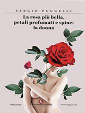 La rosa più bella, petali profumati e spine: la donna