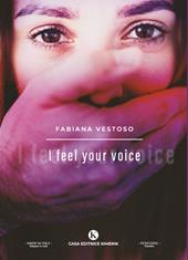 I feel your voice