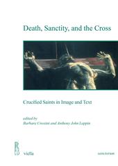 Death, sanctity, and the cross. Crucified saints in image and text