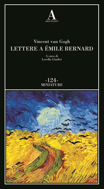 Lettere a Émile Bernard - Vincent Van Gogh - Libro Abscondita 2022, Miniature | Libraccio.it