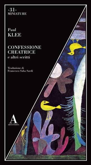 Confessione creatrice e altri scritti - Paul Klee - Libro Abscondita 2024, Miniature | Libraccio.it