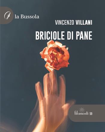 Briciole di pane - Vincenzo Villani - Libro la Bussola 2022 | Libraccio.it