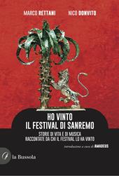 Ho vinto il Festival di Sanremo. Storie di vita e di musica raccontate da chi il Festival lo ha vinto
