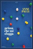   Prima che mi sfugga