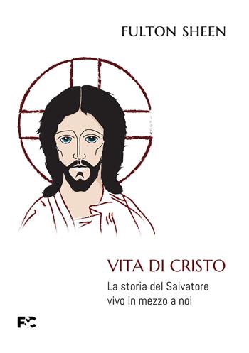 Vita di Cristo - Fulton John Sheen - Libro Fede & Cultura 2022, Spirituale | Libraccio.it