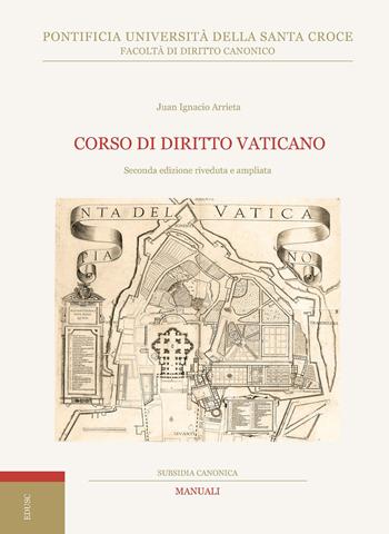 Corso di diritto vaticano - Juan Ignacio Arrieta - Libro Edusc 2022, Subsidia canonica | Libraccio.it