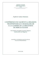 L’expérience du sacré et la religion traditionelle à Madagascar à la lumière de la réflexion de Mircea Eliade