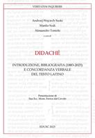 Didaché. Introduzione, bibliografia (1883-2023) e concordanza verbale del testo latino