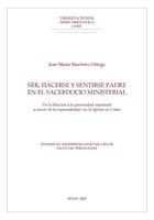 Ser, hacerse y sentirse padre en el sacerdocio ministerial