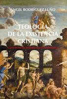 Teología de la existencia cristiana
