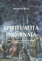   Spiritualità incarnata. Riflessioni sulla santità dell'ordinario e sulla sequela Christi