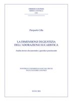   La dimensione di giustizia dell'adorazione eucaristica. Analisi storico-documentale e giuridico-prudenziale