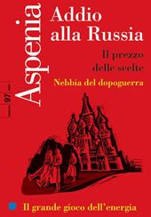 Aspenia (2022). Vol. 97: Addio alla Russia.