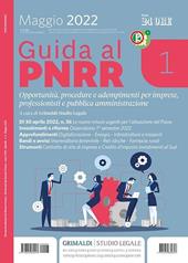 Guida al PNRR. Opportunità, procedure e adempimenti per imprese, professionisti e pubblica amministrazione. Vol. 1