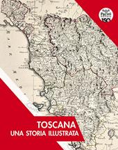 Toscana. Una storia illustrata. Ediz. illustrata