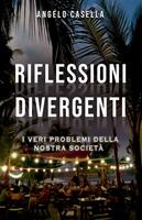 Riflessioni divergenti. I veri problemi della nostra società