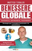   Benessere globale. Osteopatia, Naturopatia, Fisioterapia. Strategie per il recupero funzionale e la prevenzione