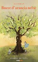   Bucce d'arancia nel tè. Storie di vita