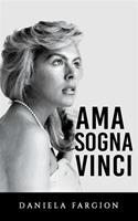   Ama sogna vinci