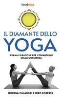  Il diamante dello yoga. Asana e pratiche per l'espansione della coscienza