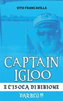 Capitain Igloo e l'isola di Bibione. Parblù!!!