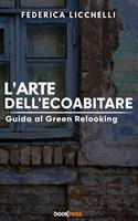   L'arte dell'ecoabitare. Guida al green relooking
