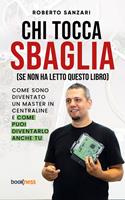Chi tocca sbaglia (se non ha letto questo libro). Come sono diventato un master in centraline e come puoi diventarlo anche tu