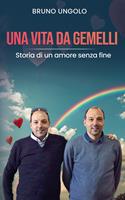   Una vita da gemelli. Storia di un amore senza fine