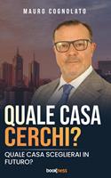   Quale casa cerchi? Quale casa sceglierai in futuro?