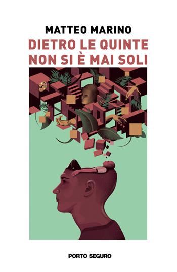 Dietro le quinte non si è mai soli - Matteo Marino - Libro Porto Seguro 2022 | Libraccio.it