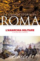   L'anarchia militare. E la crisi del III secolo