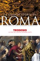   Teodosio. La fine dell'Impero Romano unito
