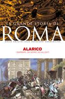   Alarico. I barbari, da nemici ad alleati