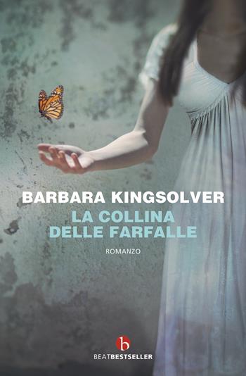 La collina delle farfalle - Barbara Kingsolver - Libro BEAT 2023, BEAT. Bestseller | Libraccio.it