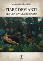   Fiabe devianti per una civilt&agrave; in rovina