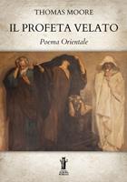   Il profeta velato. Poema orientale