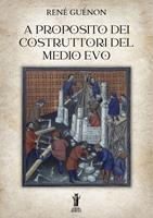   A proposito dei costruttori del Medio Evo