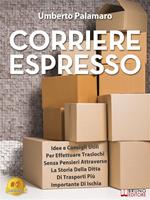   Corriere Espresso. Idee e Consigli Utili Per Effettuare Traslochi Senza Pensieri Attraverso La Storia Della Ditta Di Trasporti Più Importante Di Ischia