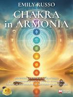   Chakra in armonia. Benessere olistico attraverso la connessione con il tuo io superiore grazie al pendolo e al metodo olistico QSR
