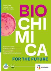 Biochimica for the future. Con e-book. Con espansione online
