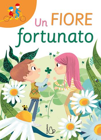 Un fiore fortunato. Ediz. a colori - Annalisa Strada - Libro Il Castoro 2023, Tandem | Libraccio.it