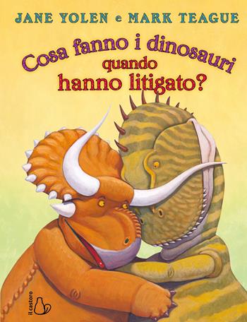 Cosa fanno i dinosauri quando hanno litigato? Ediz. a colori - Jane Yolen - Libro Il Castoro 2024, Il Castoro bambini | Libraccio.it