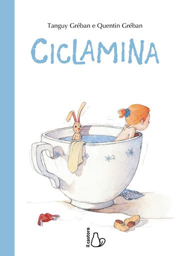 Ciclamina. Ediz. a colori - Tanguy Gréban, Tanguy Gréban - Libro Il Castoro 2024, Il Castoro bambini | Libraccio.it